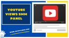 Enhance Your YouTube Strategy with a YouTube Views SMM Panel