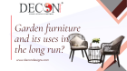 Garden furniture and its uses in the long run?