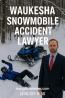 Don't Wait! Get the Snowmobile Injury Help You Deserve Today!